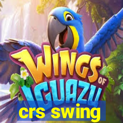 crs swing